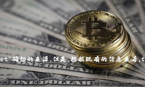 关于“tpWallet”是国内还是国外的一个问题，目前还没有详细的官方信息或广泛认可的资料来明确指出“tpWallet”确切的来源。但是，根据现有的信息来看，tpWallet是一款相对新兴的数字资产钱包。森源码免责声明：以下信息仅供参考，建议查阅官方资料获取最新信息。

### `tpWallet：数字资产的未来，你准备好了吗？