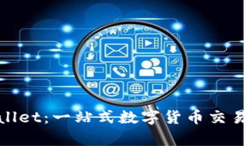 探索tpWallet：一站式数字货币交易解决方案